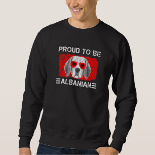 Sweatshirt Fier d'être un amant du drapeau albanais chien rac