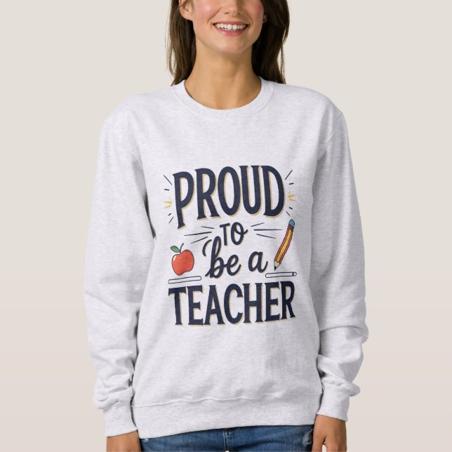 Sweatshirt Fier d'être un enseignant – Typographie ludique (Devant)
