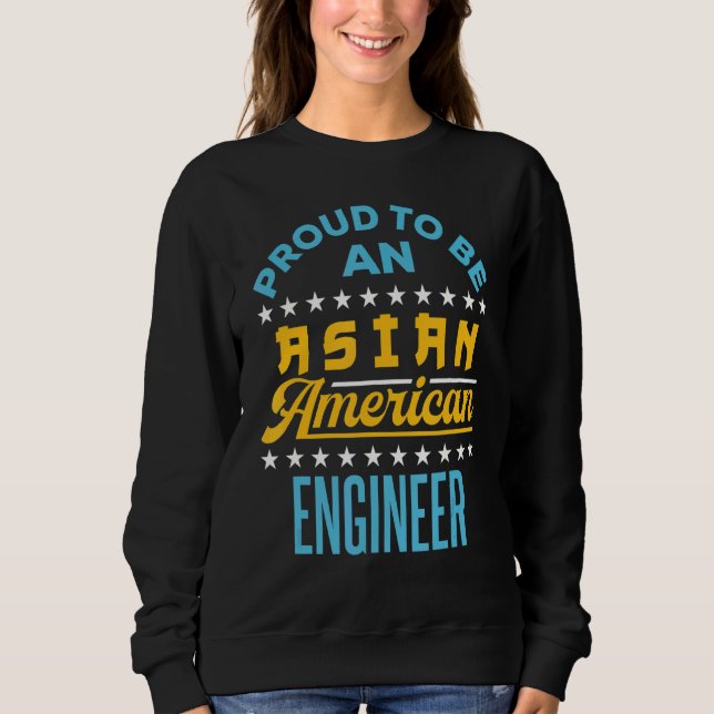 Sweatshirt Fier D'Être Un Ingénieur Américain Asiatique Aapi  (Devant)