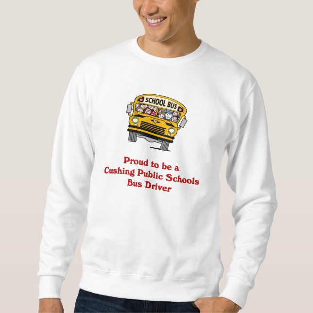 Sweatshirt Fier d'être une chemise de chauffeur de bus (Devant)