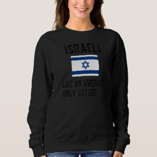 Sweatshirt Fier Drapeau Israélien Israël Né Racines Israélien