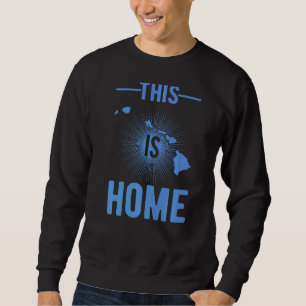 Sweatshirt Fier États-Unis Fan This Is Home Carte Hawaii
