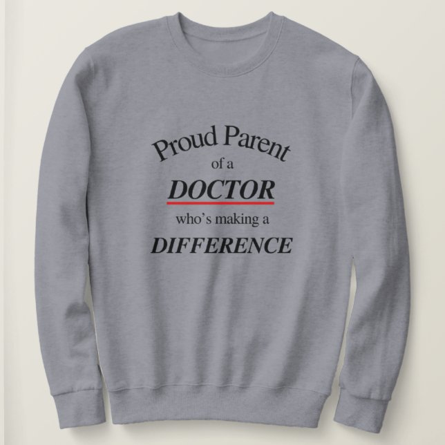 Sweatshirt Fier parent d'un médecin | Meilleur pour les paren (Design devant)