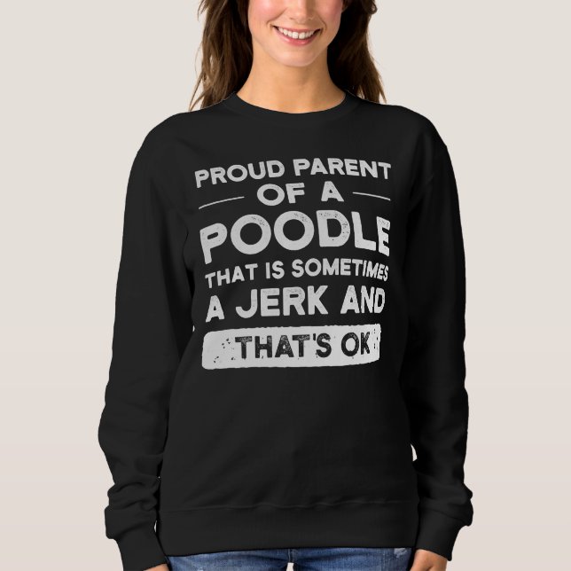 Sweatshirt Fier Parent D'Un Poodle Poodle Maman Poodle Papa (Devant)