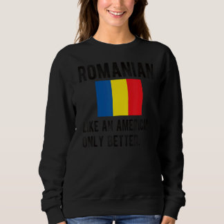 Sweatshirt Fier Pavillon Roumain Roumanie Roumanie Né Roots R