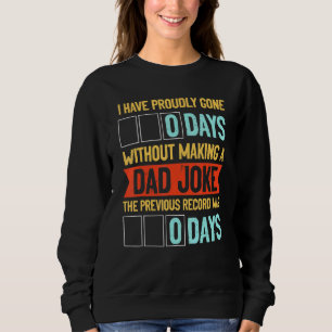Sweatshirt Fièrement Partis De 0 Jours Sans Faire De Faux Pap