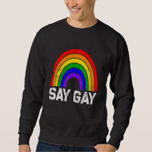 Sweatshirt Fierté LGBT Dites Gay Rainbow Dites Trans Fière LG