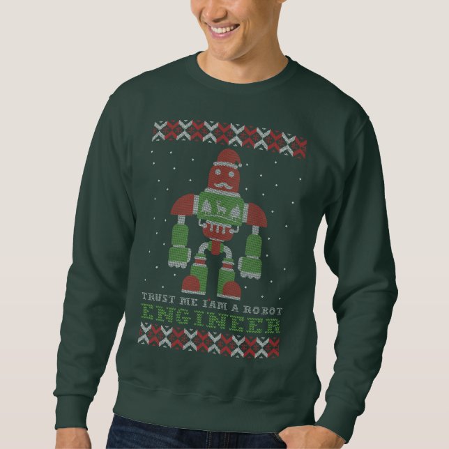 Sweatshirt Fiez-vous à moi, je suis un pull de Noël d'ingénie (Devant)