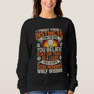 Sweatshirt Fiez-vous à vos instincts Tenez bon pour ce que vo