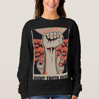 Sweatshirt Fight Truth Decay Conspiracy Theorist Political Pr