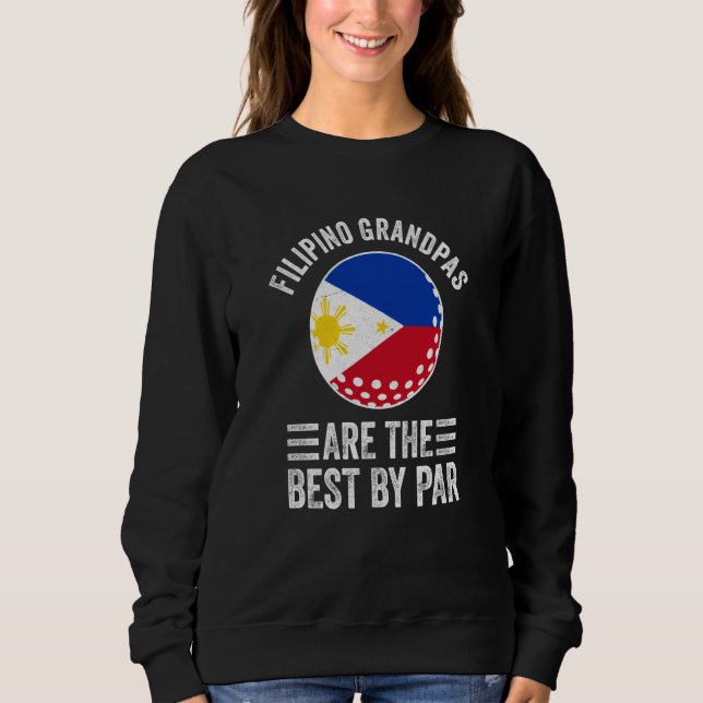 Sweatshirt Filipino Grandpas Are The Best By Par Golf Grandad (Devant)