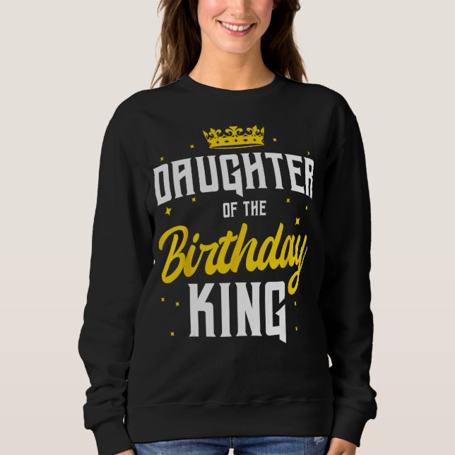 Sweatshirt Fille de l'anniversaire King Party Anniversaire de (Devant)