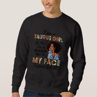 Sweatshirt Fille du Taureau Si Ma Bouche Ne Le Dit Pas Mon Vi