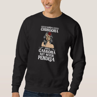 Sweatshirt Fille mexicaine un peu Chigona un peu Cabrona Ca