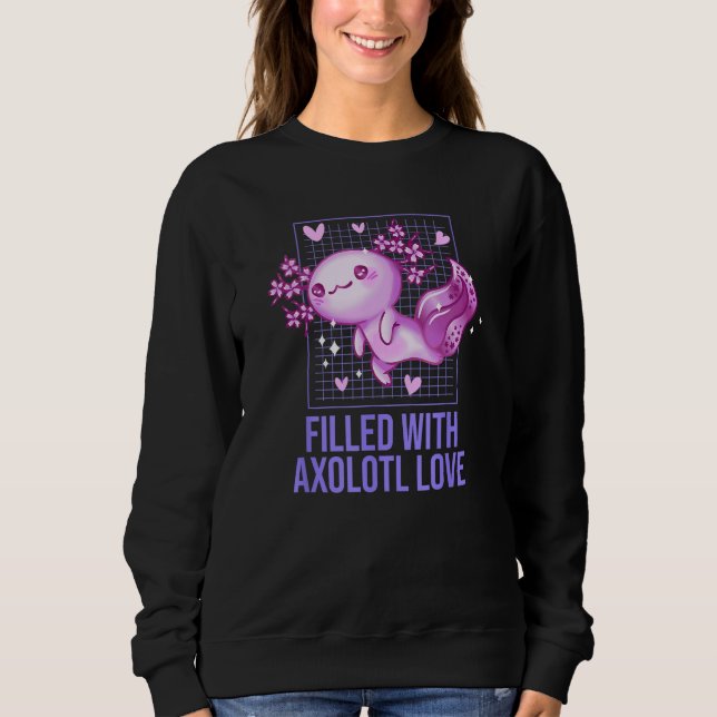 Sweatshirt Filled with Axolotl Love  Salamander Humor Amphibi (Devant)