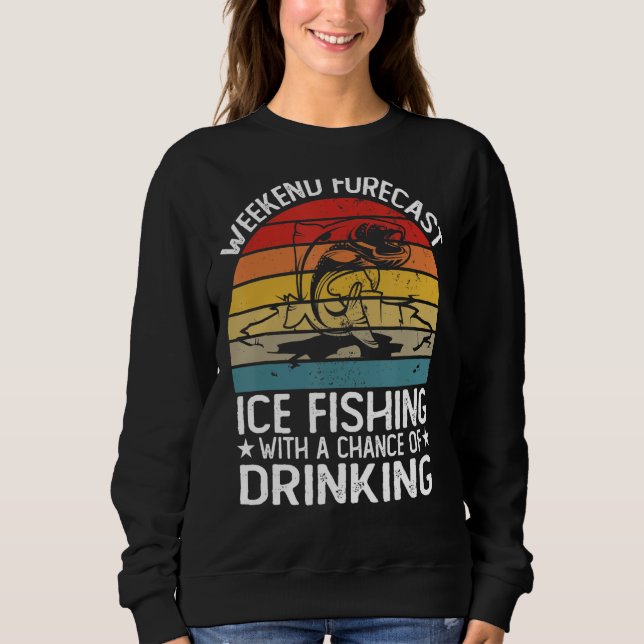 Sweatshirt Fin De Semaine Prévision Pêche Sur Glace Avec Une  (Devant)