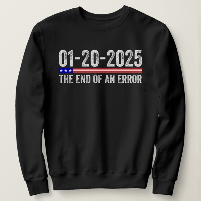 Sweatshirt Fin d'une erreur Chemise Janvier 20 2025 Inaugurat (Design devant)