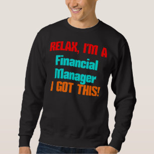 Sweatshirt Financial Manager Relax Je vais obtenir ce job Tit