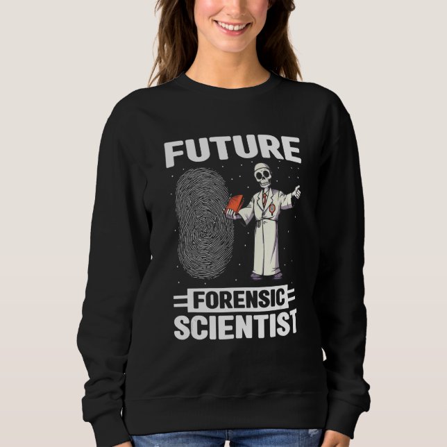 Sweatshirt Fingerprint Expert Quote for Forensic Toxicologist (Devant)