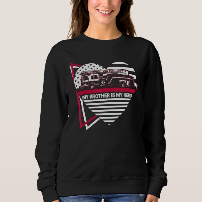 Sweatshirt Firefighter Fireman Sister Retro My Brother Is My  (Devant)