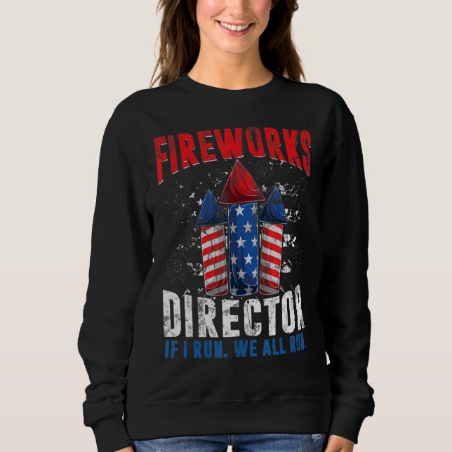 Sweatshirt Firework Director 4 juillet Je Exécute Nous Tous E (Devant)