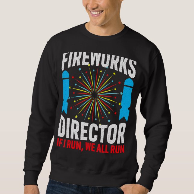 Sweatshirt Firework Director Si J'Exécute Nous Exécutons Tous (Devant)
