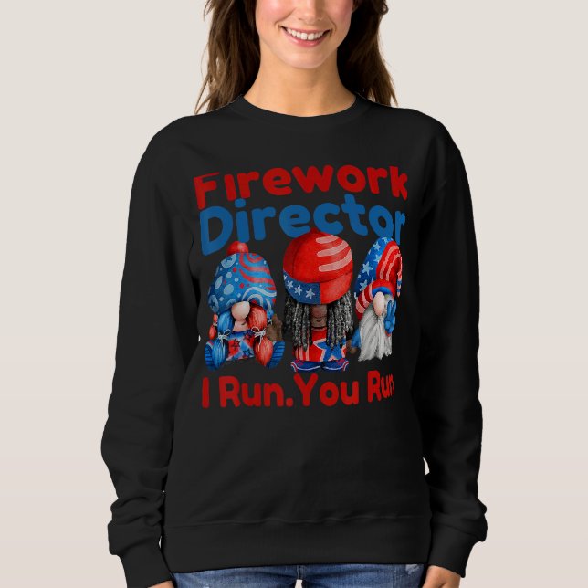 Sweatshirt Firework Director Si J'Exécute Vous Exécutez Gnome (Devant)
