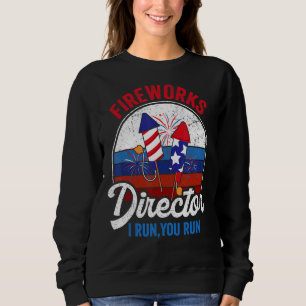 Sweatshirt Fireworks Director I Run Vous Exécutez 4 juillet A