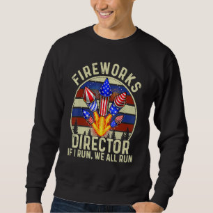 Sweatshirt Fireworks Director I Run Vous Exécutez 4 juillet V