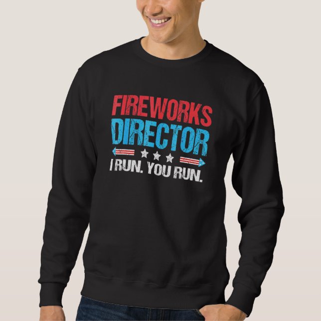 Sweatshirt Fireworks Director - I Run You Run 4 juillet _2 (Devant)