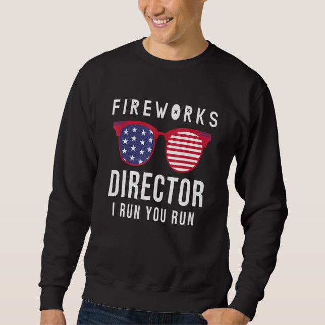 Sweatshirt Fireworks Director Si je cours, vous exécutez 4 ju (Devant)