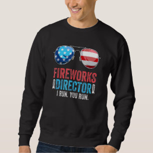 Sweatshirt Fireworks Director Si J'Exécute Vous Exécutez 4 ju