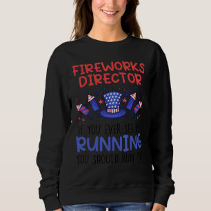 Sweatshirt Fireworks Director si vous me voyez déjà courir 4è