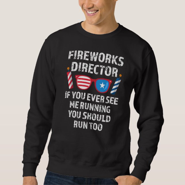 Sweatshirt Fireworks Director Si Vous Voyez 4 juillet (Devant)
