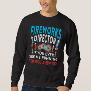 Sweatshirt Fireworks Director Vous Me Voyez Courir Patriotic 