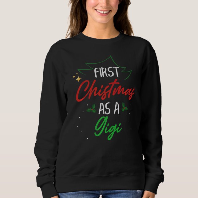 Sweatshirt First Christmas As A Gigi  Xmas First Time Grandma (Devant)