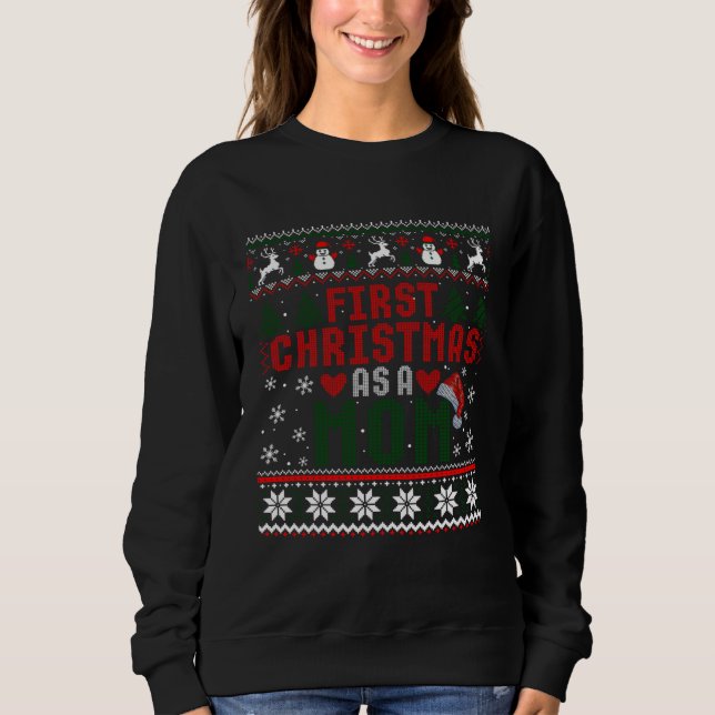 Sweatshirt First Christmas As A Mom Nice Mother Christmas Ugl (Devant)