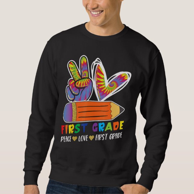 Sweatshirt First Grade Teacher Student Peace Love Back to Sch (Devant)