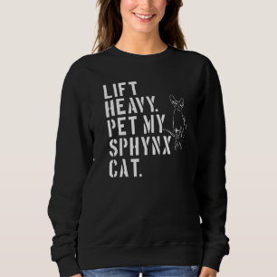 Sweatshirt Fitness Workout Lift Heavy Pet My Sphynx Cat 1