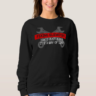 Sweatshirt Fixer Des Ascenseurs Est Une Citation De Réparateu