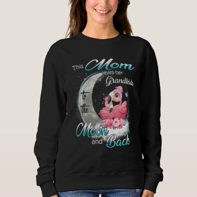 Sweatshirt Flamingo This Mom Loves Her Grandkids To The Moon  (Devant)