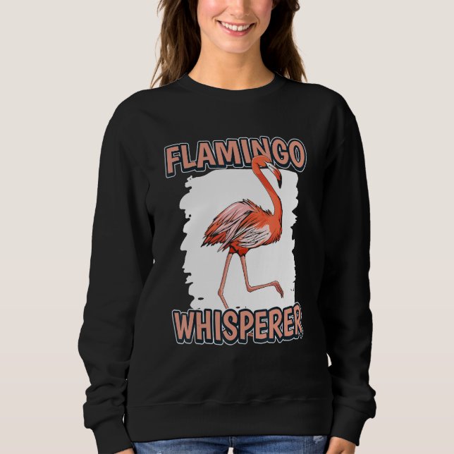 Sweatshirt Flamingo Whisperer Bird Quota Flamingos (Devant)