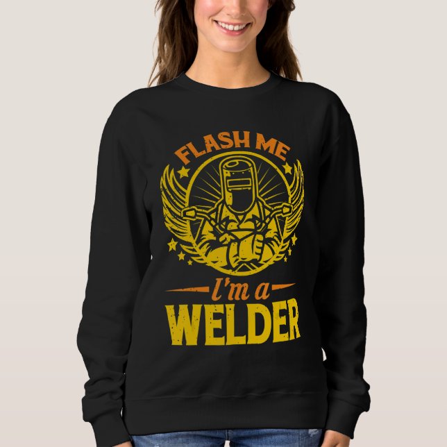 Sweatshirt Flash Me Im A Welder Welder 1 (Devant)