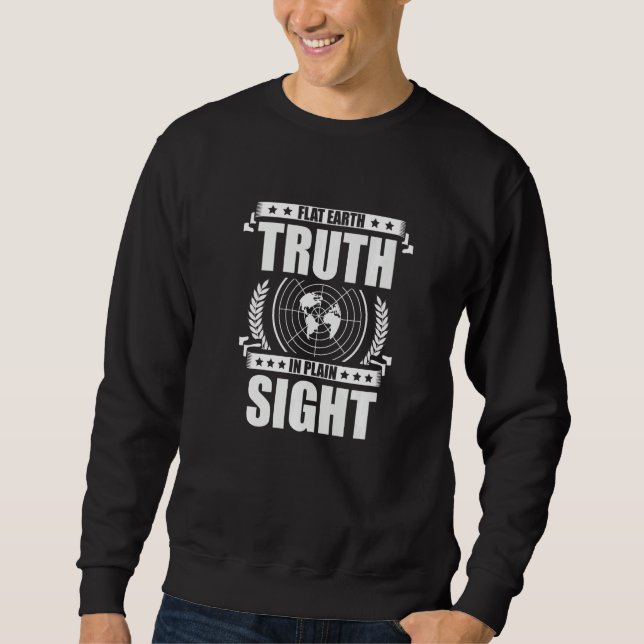 Sweatshirt Flat Earth Truth In Plain Sight Flat Earther (Devant)