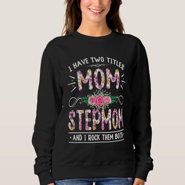 Sweatshirt Fleur J'Ai Deux Titres Maman Et Stepmaman Mignonne (Devant)