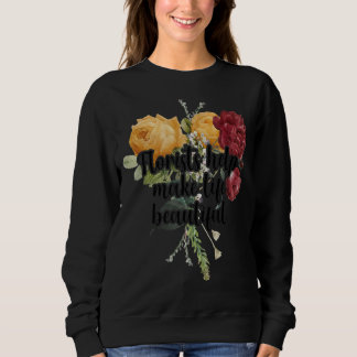 Sweatshirt Fleuristes Aident à Rendre la Vie Belle Jardinier
