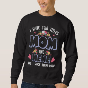 Sweatshirt Fleurs J'Ai Deux Titres Maman Et Nene Et Je Rock