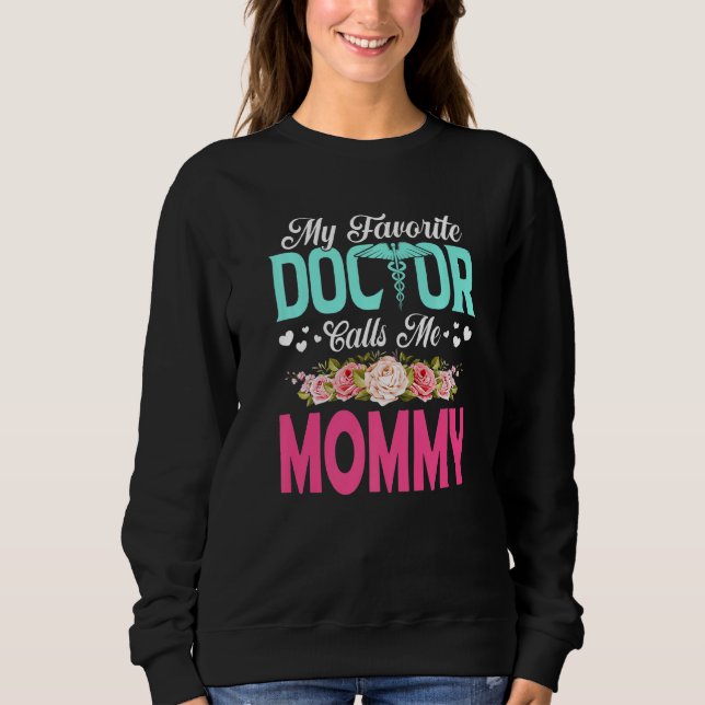 Sweatshirt Fleurs Mon Docteur Préféré M'appelle maman de mama (Devant)