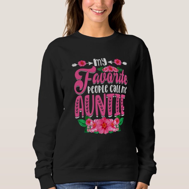 Sweatshirt Fleurs Mon peuple favori m'appelle Tante Mère (Devant)