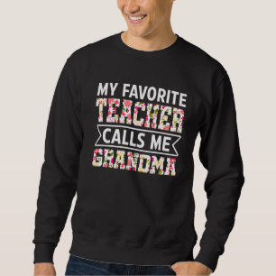 Sweatshirt Fleurs Mon Professeur Préféré M'Appelle Grand-Mère
